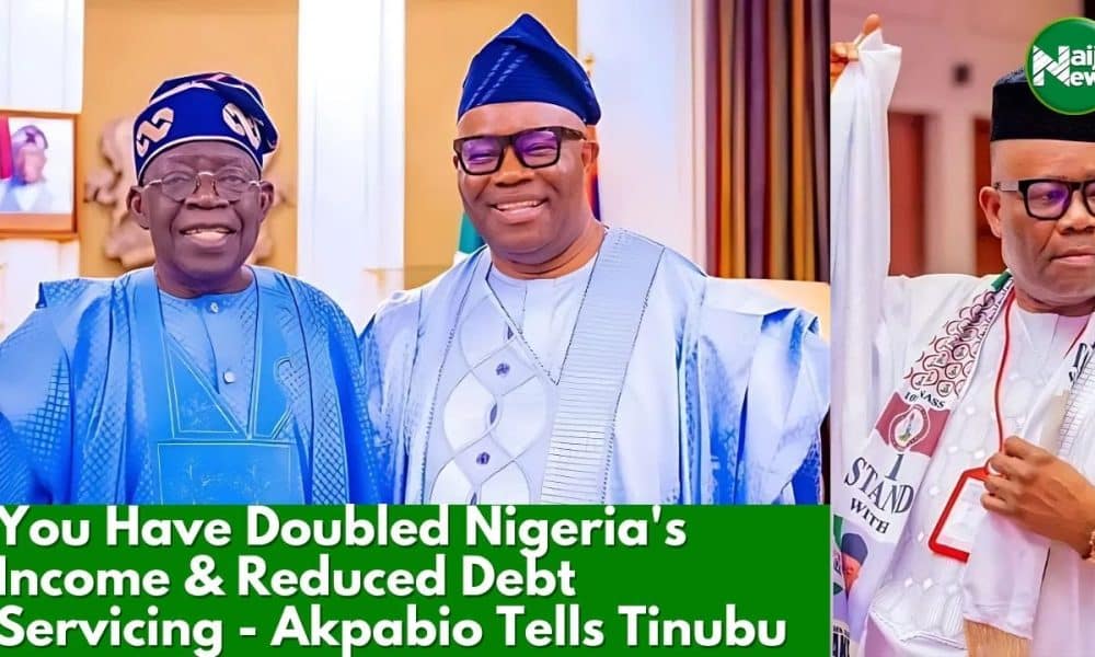 You Have Doubled Nigeria’s Income, Reduced Debt Servicing – Akpabio Tells Tinubu