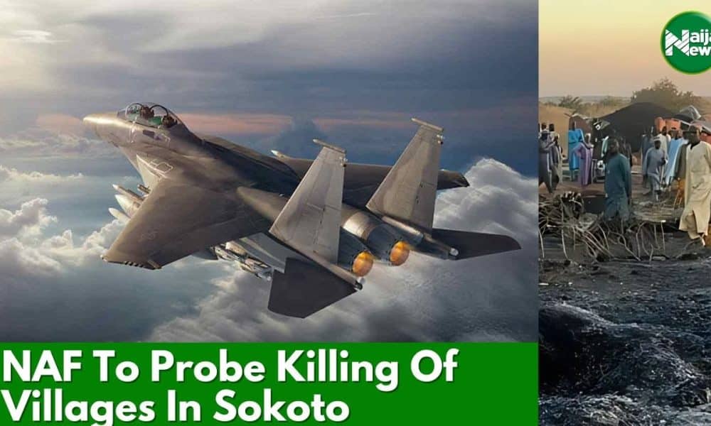 NAF To Probe Killing Of Villages In Sokoto Airstrike