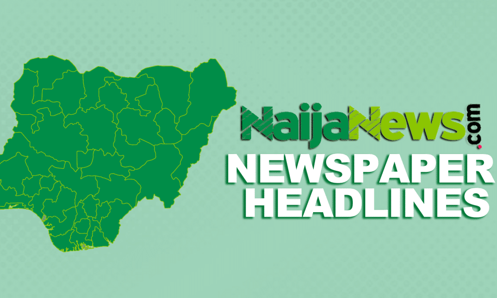 Top Nigerian Newspaper Headlines For Today, Tuesday, 3rd December, 2024