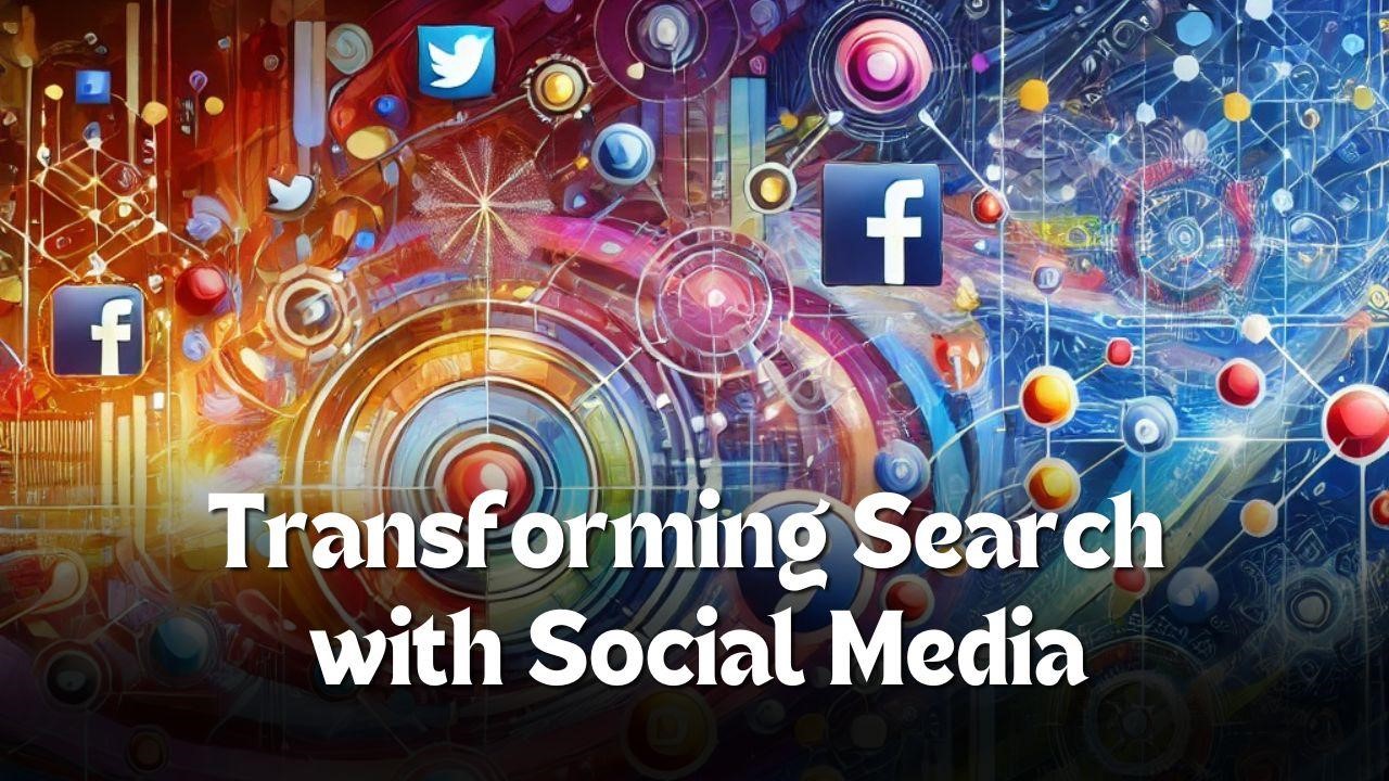 How Social Media Is Transforming Way We Search And Engage